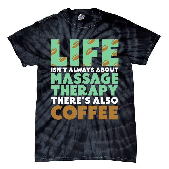 Massage Therapist Coffee & Massage Therapy Tie-Dye T-Shirt