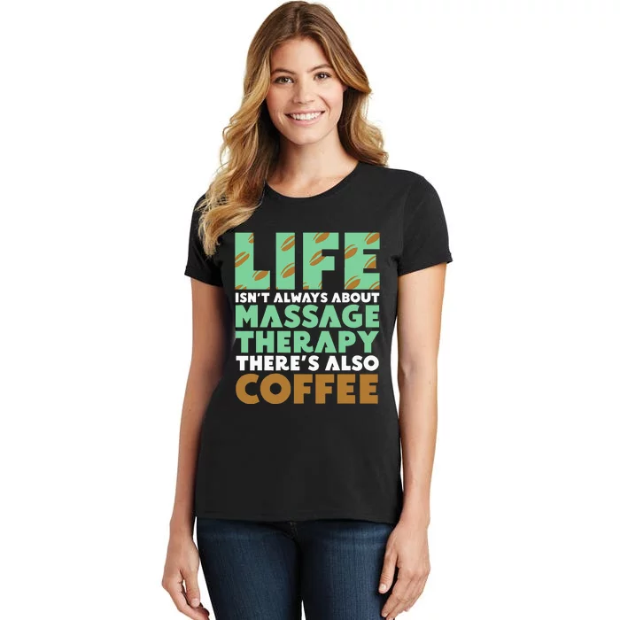 Massage Therapist Coffee & Massage Therapy Women's T-Shirt