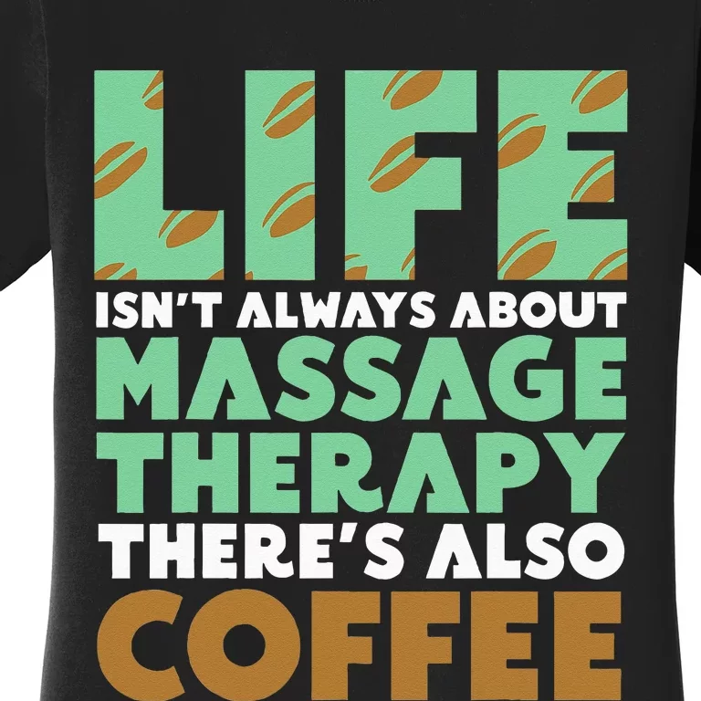 Massage Therapist Coffee & Massage Therapy Women's T-Shirt