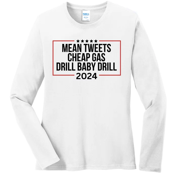 Mean Tweets Cheap Gas Drill Baby Drill 2024 Trump Ladies Long Sleeve Shirt