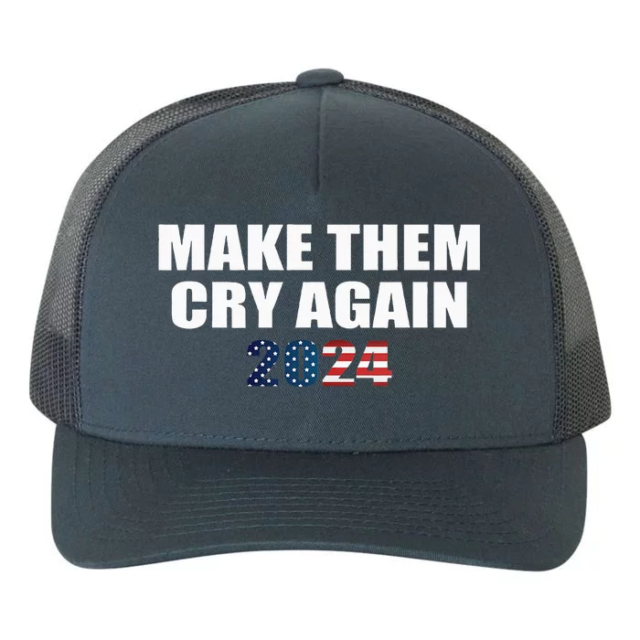 Make Them Cry Again 2024 Humorous Yupoong Adult 5-Panel Trucker Hat