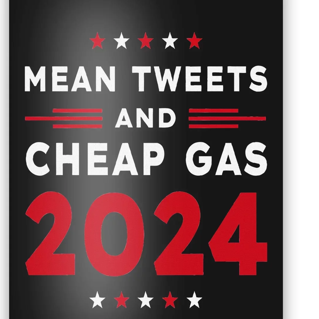 Mean Tweets & Cheap Gas Pro Trump 2024 Poster