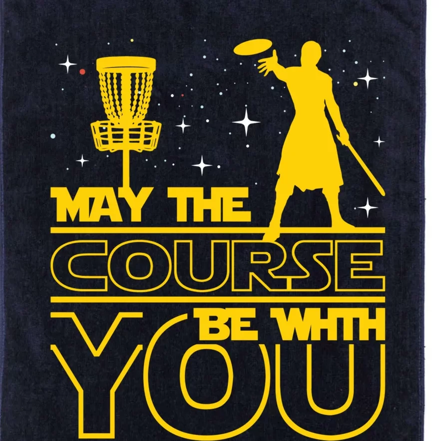 May The Course Be With You Disc Golf Player Disc Golfer Platinum Collection Golf Towel