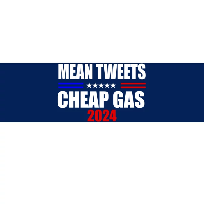 Mean Tweets Cheap Gas 2024 Election Bumper Sticker