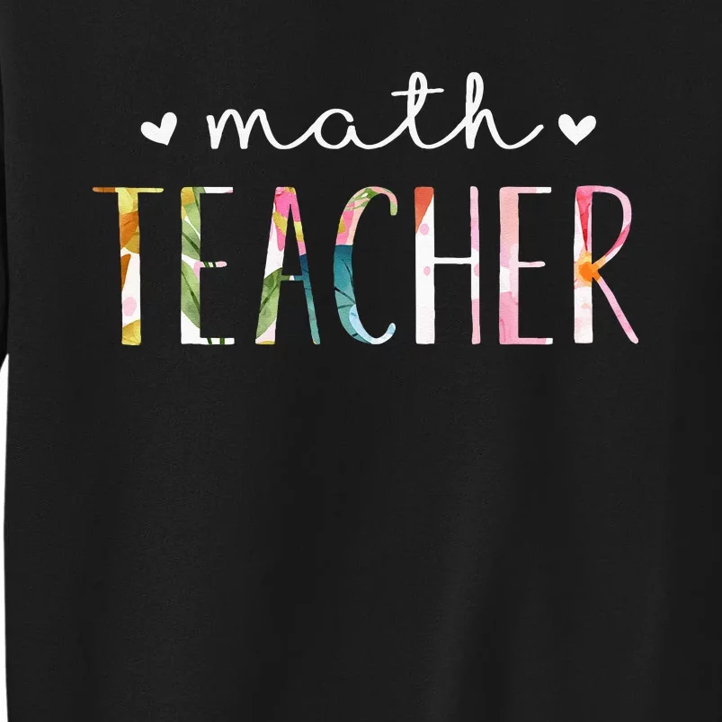 Math Teacher Cute Floral Design Tall Sweatshirt