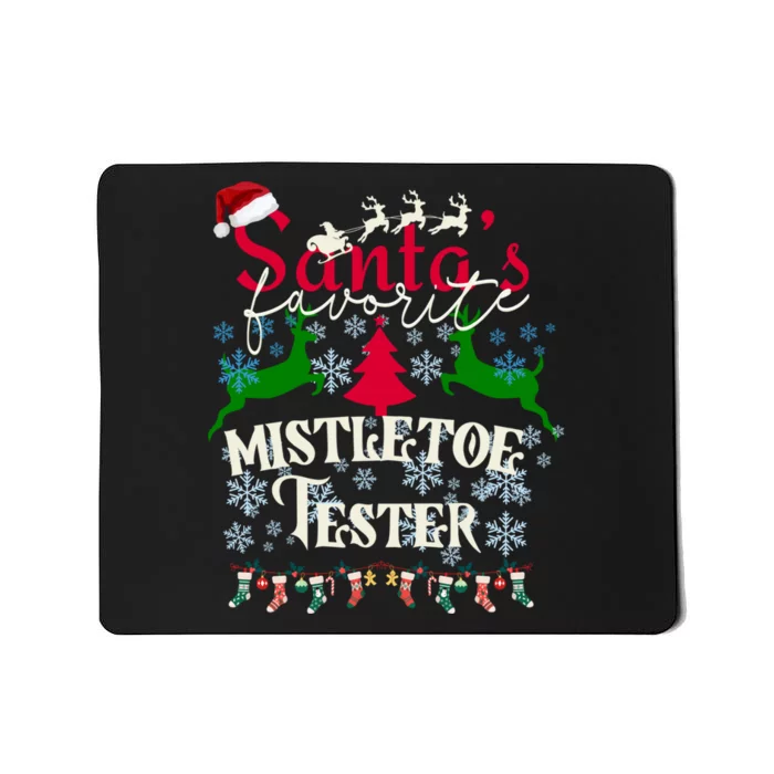 Mistletoe Tester Christmas Gifts Santas Favorite Naughty Mousepad