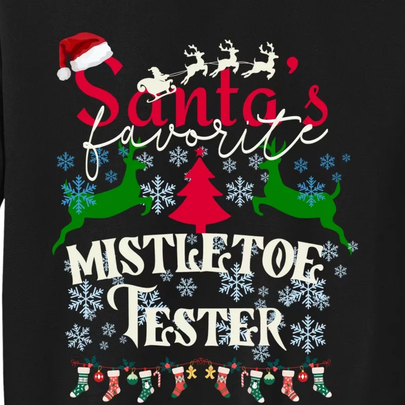 Mistletoe Tester Christmas Gifts Santas Favorite Naughty Tall Sweatshirt