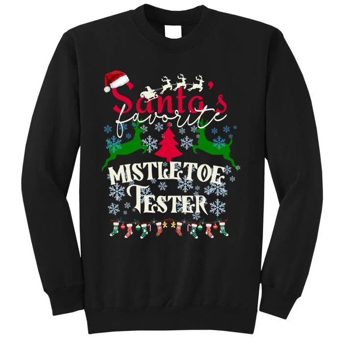 Mistletoe Tester Christmas Gifts Santas Favorite Naughty Tall Sweatshirt