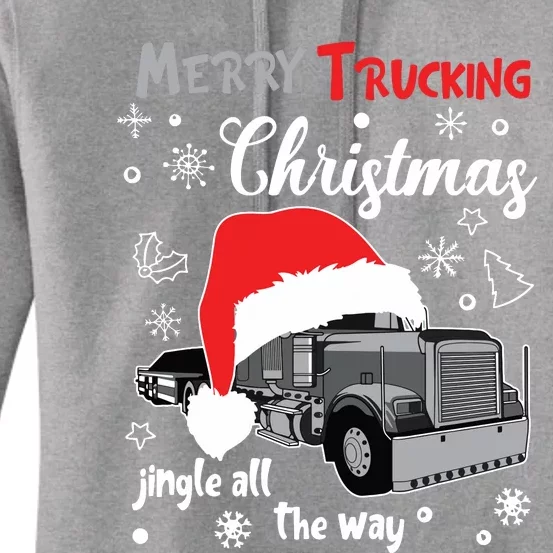 Merry Trucking Christmas Truck Driver Jingle All The Way Women's Pullover Hoodie