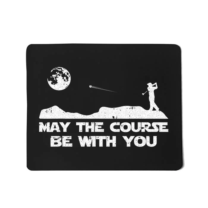 May The Course Be With You Golf Player Cool Golfing Golfer Mousepad