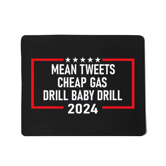 Mean Tweets Cheap Gas Drill Baby Drill 2024 Mousepad