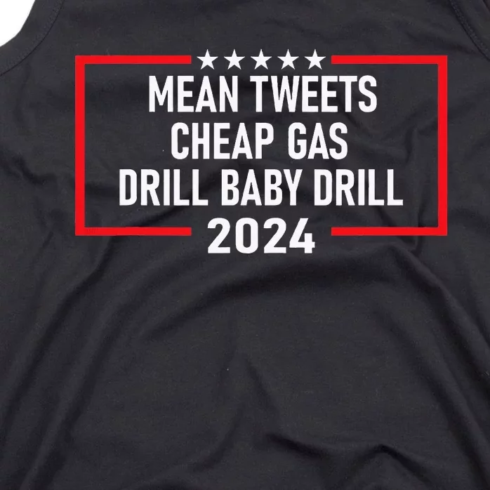 Mean Tweets Cheap Gas Drill Baby Drill 2024 Tank Top