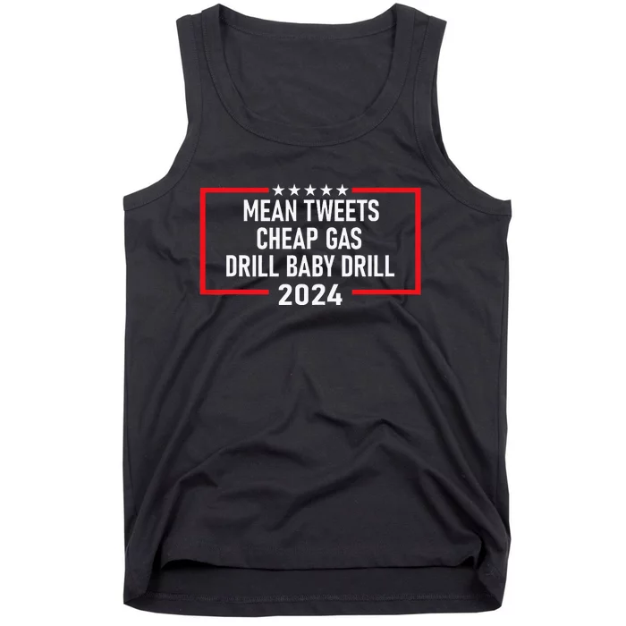 Mean Tweets Cheap Gas Drill Baby Drill 2024 Tank Top