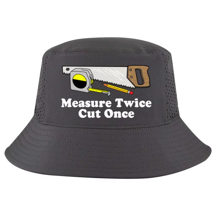 Measure Twice Cut One Cool Comfort Performance Bucket Hat