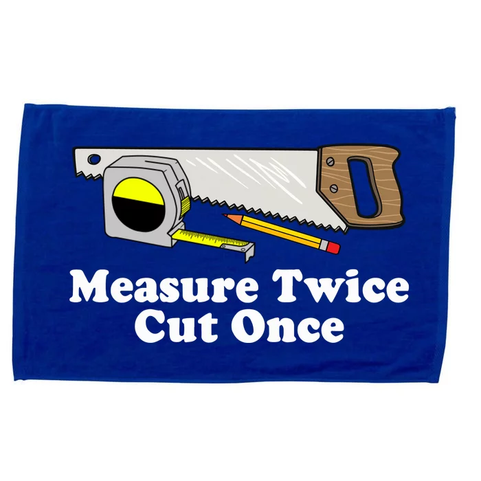 Measure Twice Cut One Microfiber Hand Towel