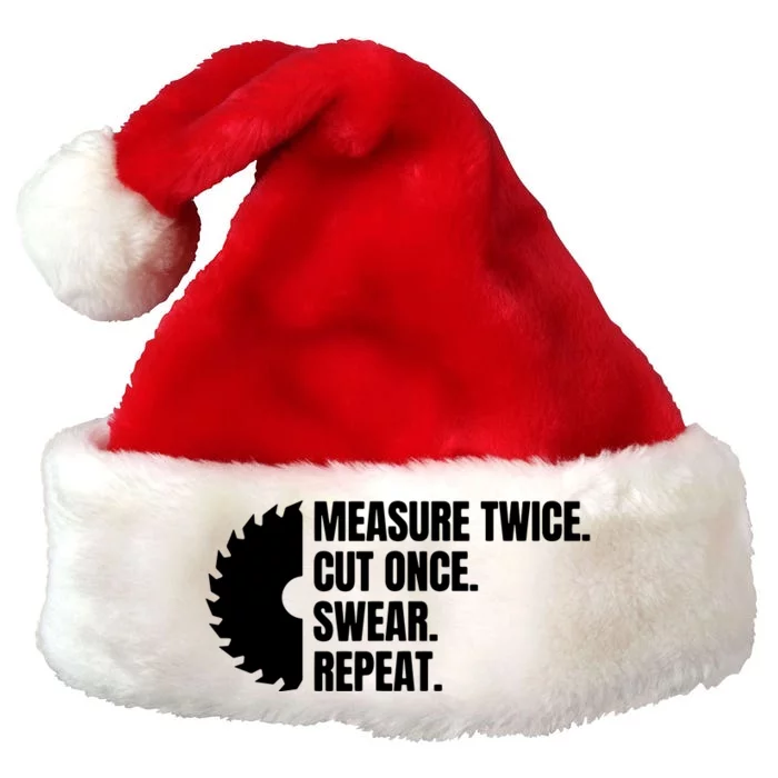 Measure Twice Cut Once Swear Repeat Premium Christmas Santa Hat