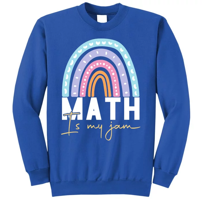 Math Teacher Cute Gift Math Is My Jam Cute Gift Sweatshirt