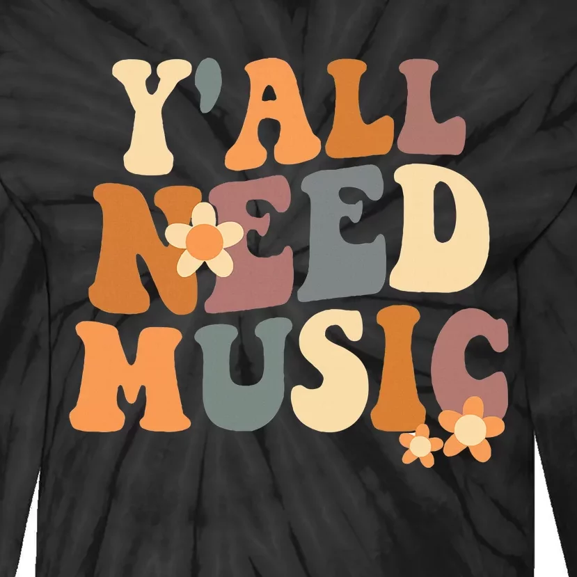 Music Teacher Cute Back To School YAll Need Music Tie-Dye Long Sleeve Shirt