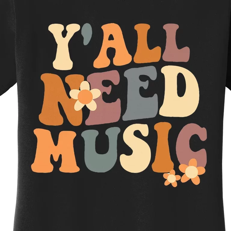 Music Teacher Cute Back To School YAll Need Music Women's T-Shirt