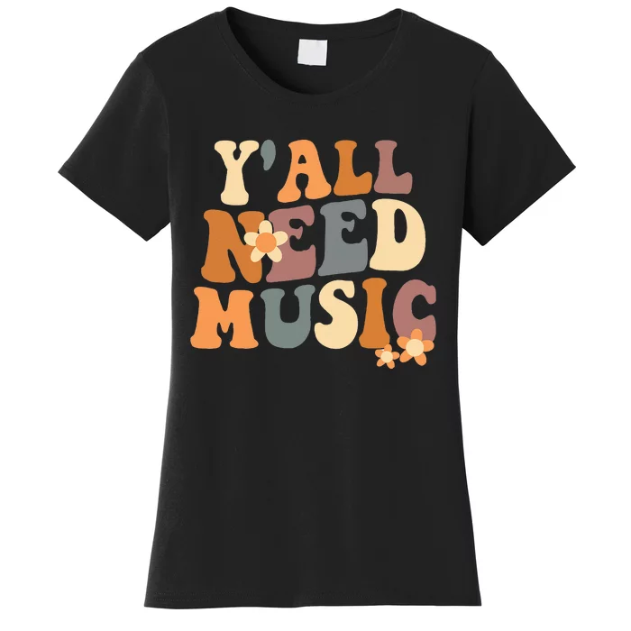 Music Teacher Cute Back To School YAll Need Music Women's T-Shirt