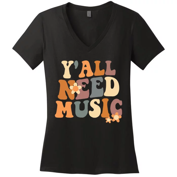 Music Teacher Cute Back To School YAll Need Music Women's V-Neck T-Shirt