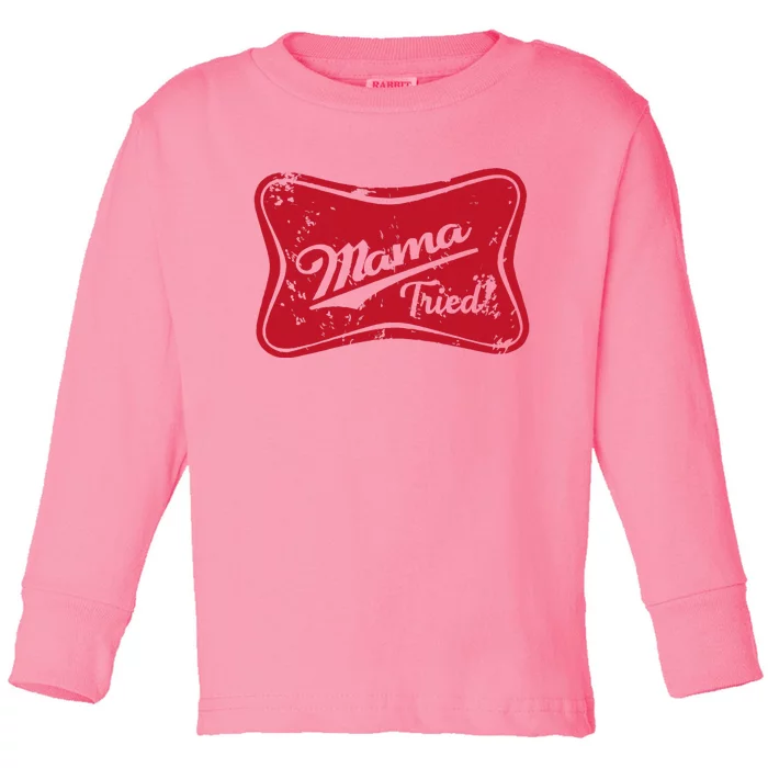 Mama Tried Country Outlaw Music Western Toddler Long Sleeve Shirt