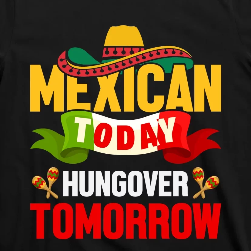 Mexican Today Cinco De Mayo T T-Shirt