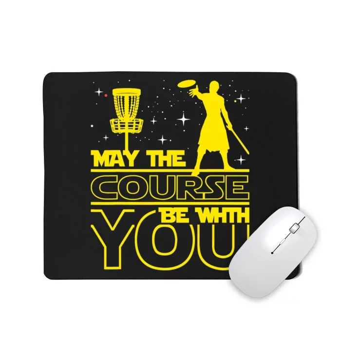 May The Course Be With You - Disc Golf Player Disc Golfer Mousepad