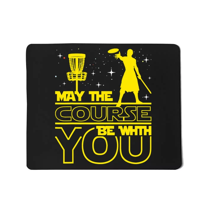 May The Course Be With You - Disc Golf Player Disc Golfer Mousepad