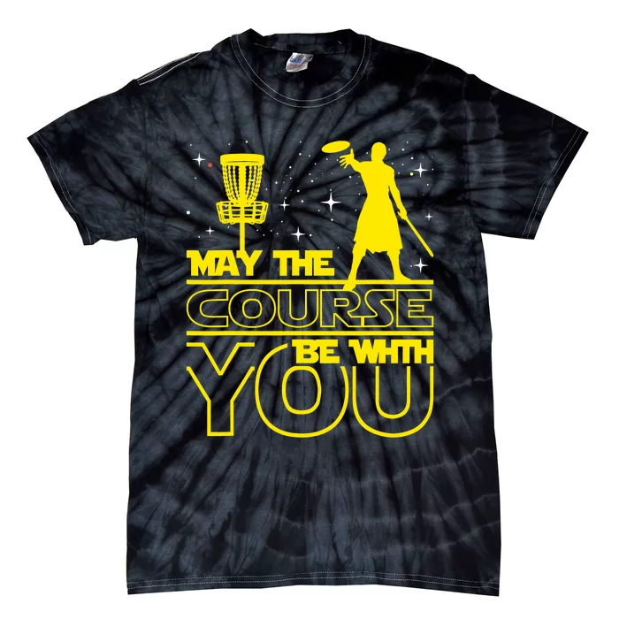 May The Course Be With You - Disc Golf Player Disc Golfer Tie-Dye T-Shirt