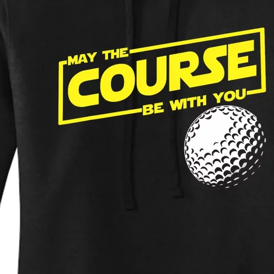 May the course be with you funny Golf Women's Pullover Hoodie