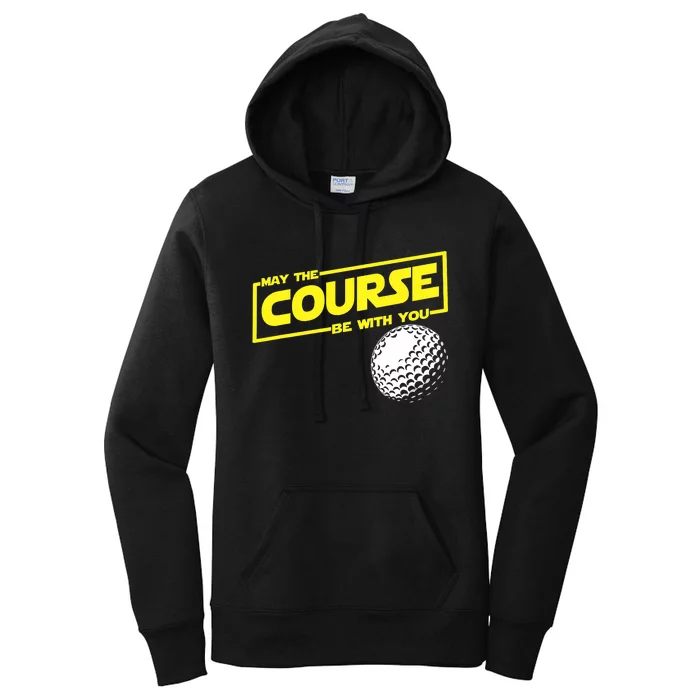 May the course be with you funny Golf Women's Pullover Hoodie