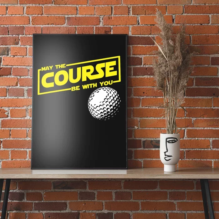 May the course be with you funny Golf Poster