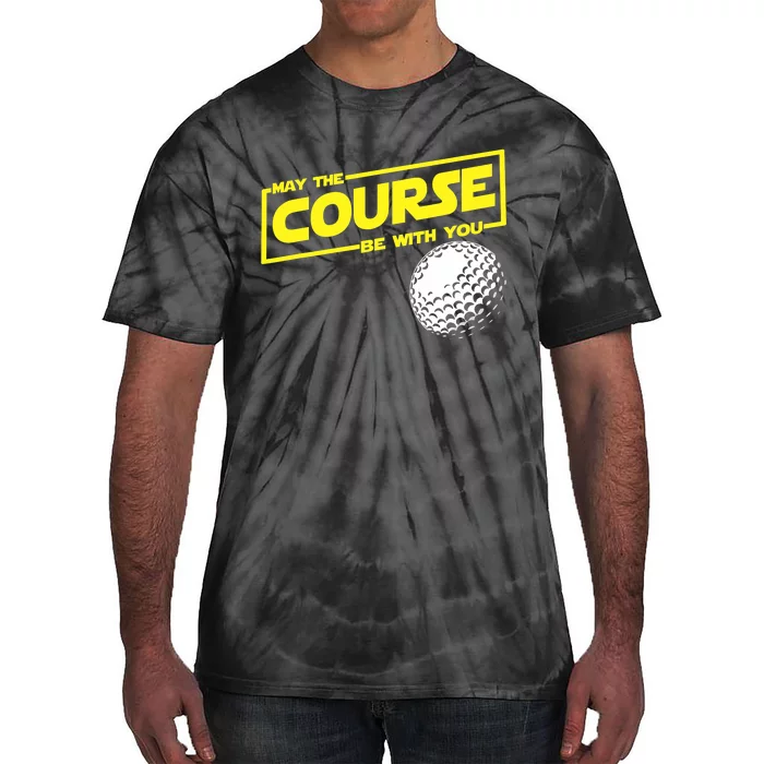 May the course be with you funny Golf Tie-Dye T-Shirt