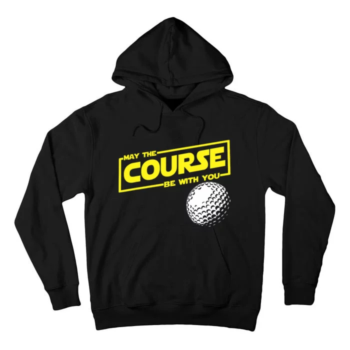 May the course be with you funny Golf Tall Hoodie