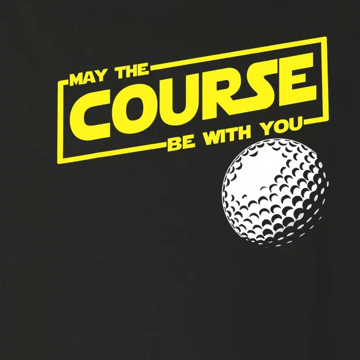 May the course be with you funny Golf Toddler Long Sleeve Shirt