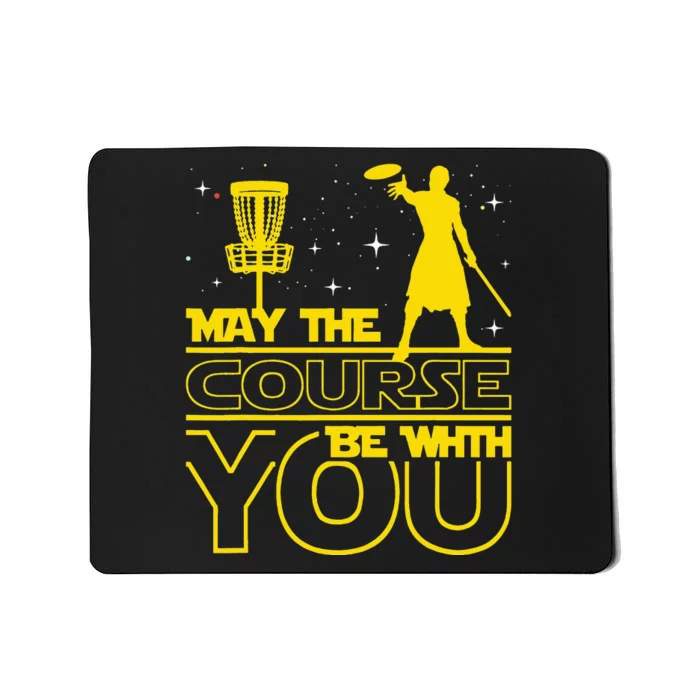 May The Course Be With You - Disc Golf Player Disc Golfer Mousepad