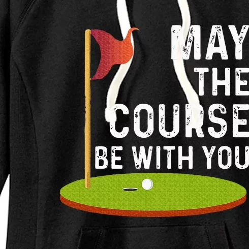 May The Course Be With You Golf Golfing Funny Women's Fleece Hoodie