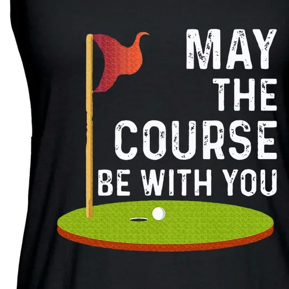 May The Course Be With You Golf Golfing Funny Ladies Essential Flowy Tank