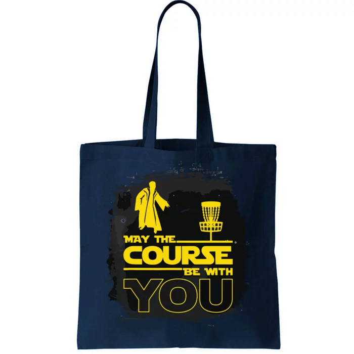 May The Course Be With You Funny Disc Golf Tote Bag