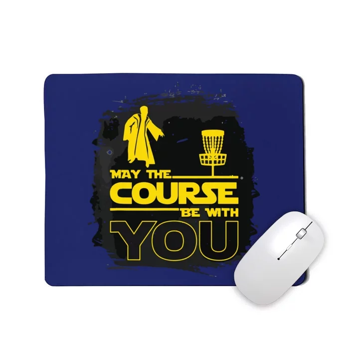 May The Course Be With You Funny Disc Golf Mousepad