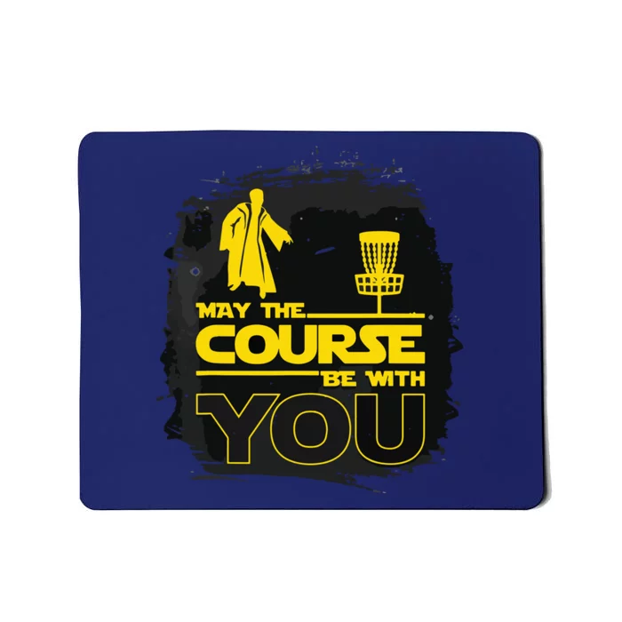 May The Course Be With You Funny Disc Golf Mousepad