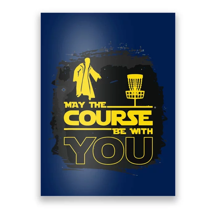 May The Course Be With You Funny Disc Golf Poster