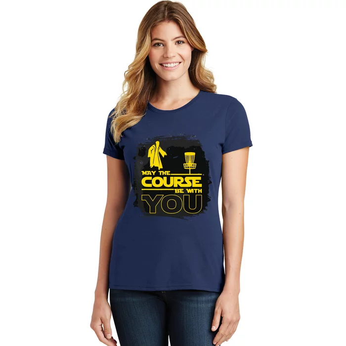 May The Course Be With You Funny Disc Golf Women's T-Shirt