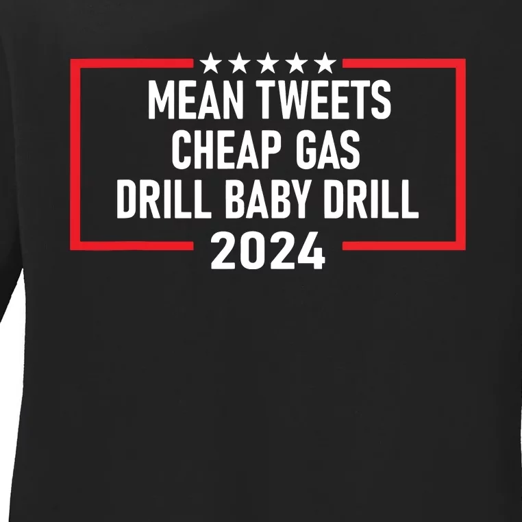 Mean Tweets Cheap Gas Drill Baby Drill 2024 (C) Trump Ladies Long Sleeve Shirt