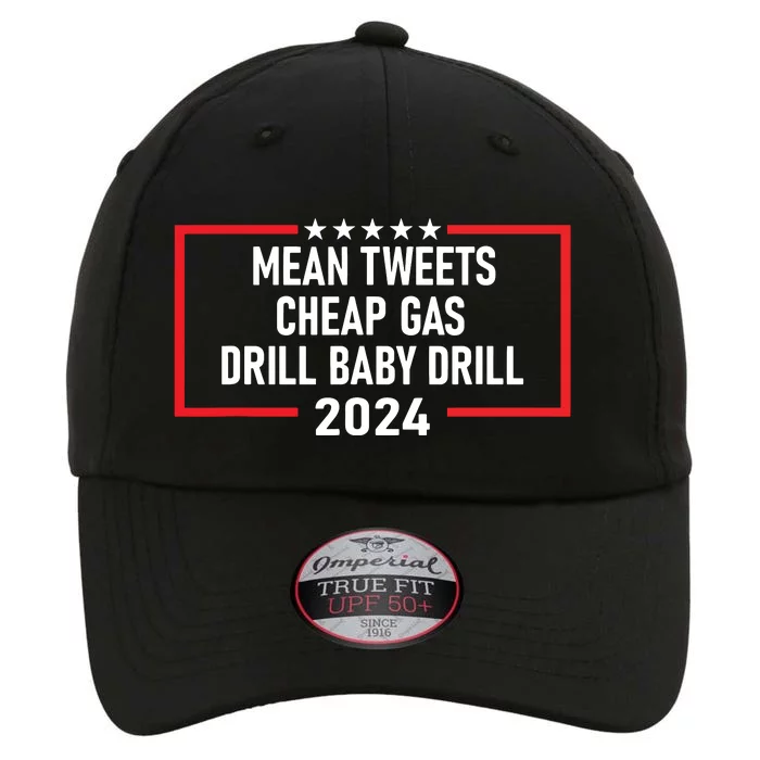 Mean Tweets Cheap Gas Drill Baby Drill 2024 (C) Trump The Original Performance Cap