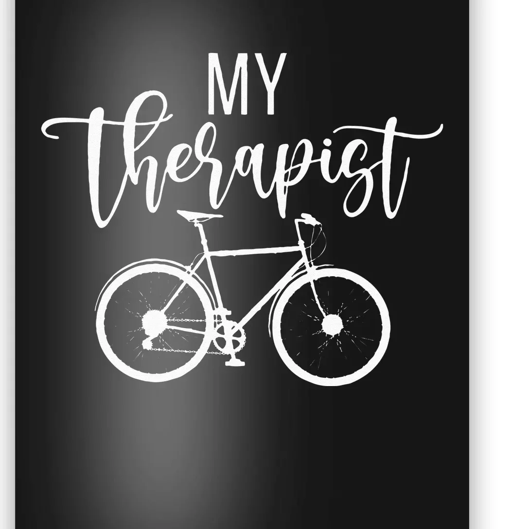 My Therapist Cycling Gifts For Bicycle Enthusiasts Themed Poster