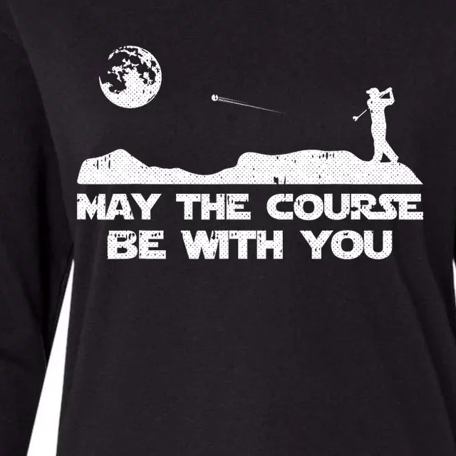 May The Course Be With You Golf Player Cool Golfing Golfer Womens Cotton Relaxed Long Sleeve T-Shirt