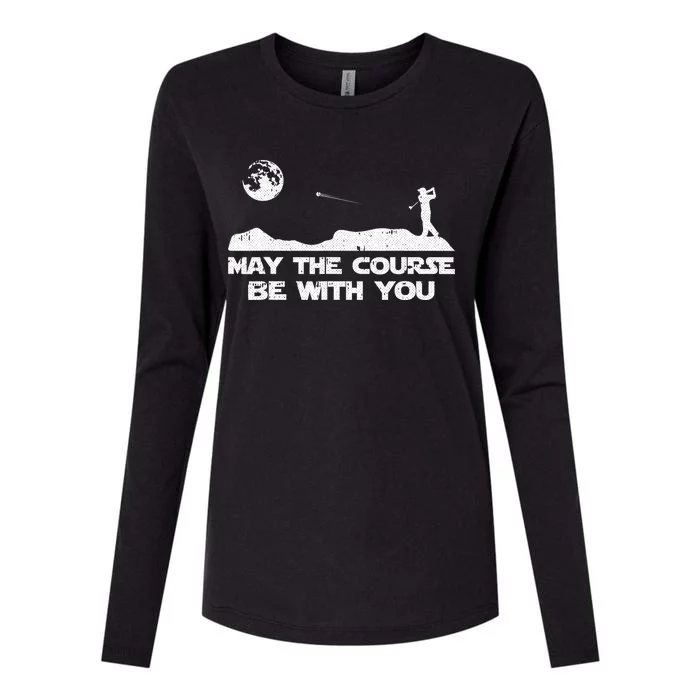 May The Course Be With You Golf Player Cool Golfing Golfer Womens Cotton Relaxed Long Sleeve T-Shirt