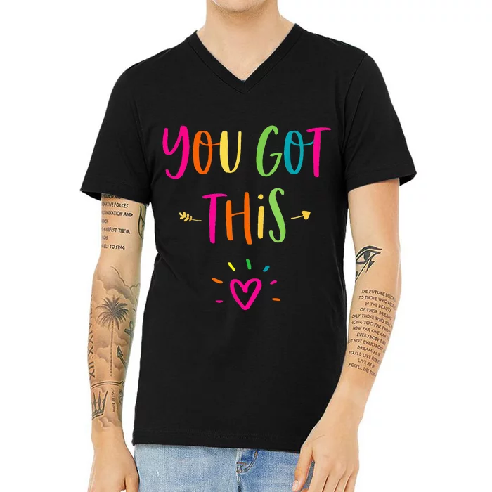 Motivational Testing Day For Teacher You Got This V-Neck T-Shirt